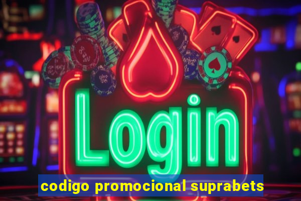 codigo promocional suprabets